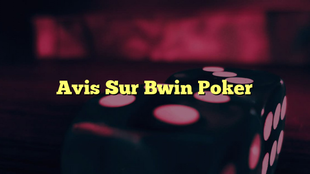 Avis Sur Bwin Poker