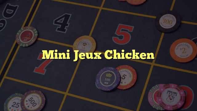 Mini Jeux Chicken