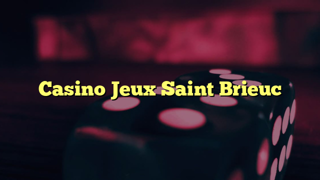 Casino Jeux Saint Brieuc