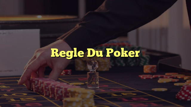 Regle Du Poker