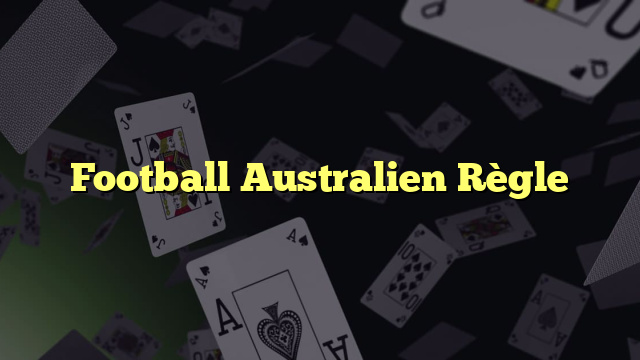 Football Australien Règle