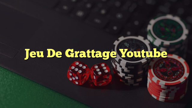Jeu De Grattage Youtube