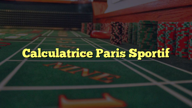 Calculatrice Paris Sportif