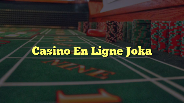 Casino En Ligne Joka
