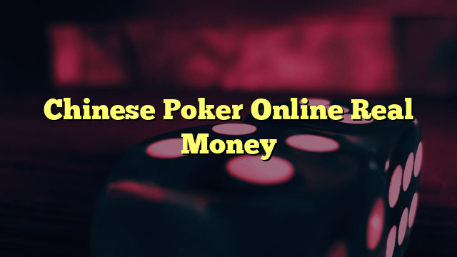 Chinese Poker Online Real Money