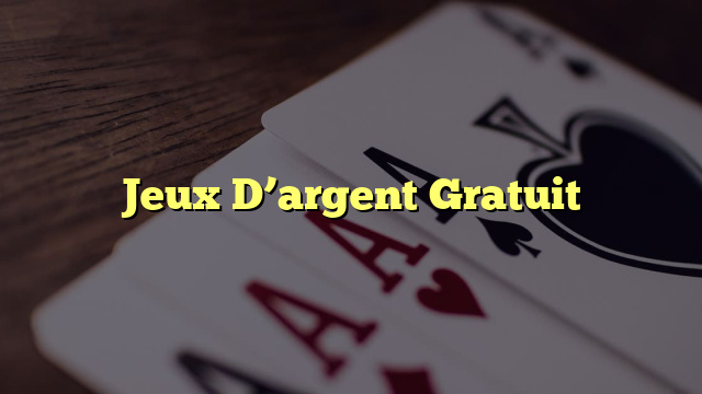 Jeux D’argent Gratuit