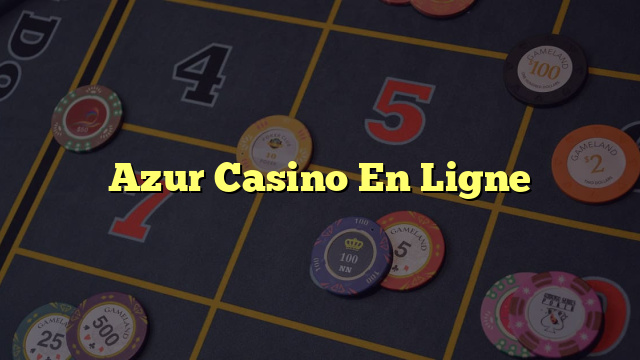 Azur Casino En Ligne