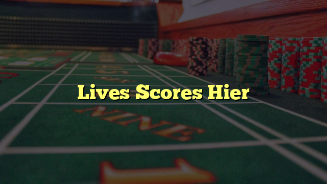 Lives Scores Hier