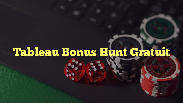 Tableau Bonus Hunt Gratuit