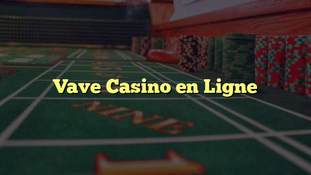 Vave Casino en Ligne