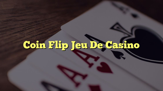 Coin Flip Jeu De Casino