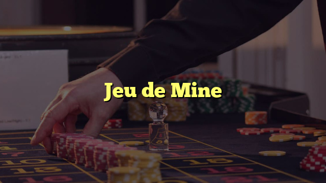 Jeu de Mine