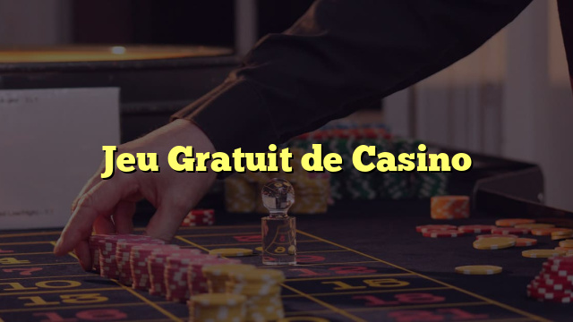 Jeu Gratuit de Casino