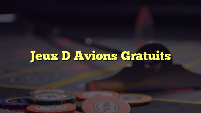 Jeux D Avions Gratuits