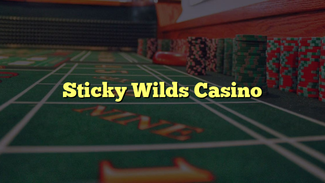Sticky Wilds Casino