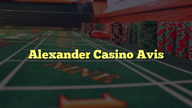 Alexander Casino Avis