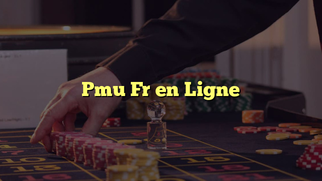 Pmu Fr en Ligne