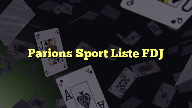 Parions Sport Liste FDJ
