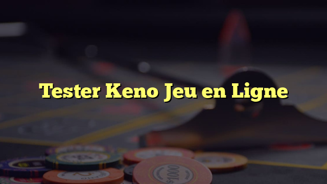 Tester Keno Jeu en Ligne