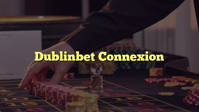 Dublinbet Connexion