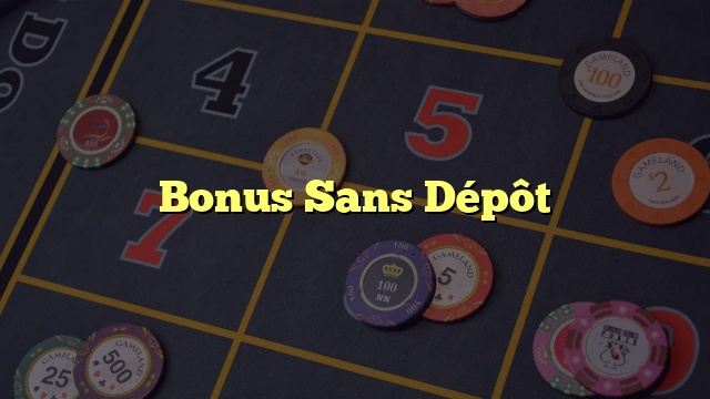 Bonus Sans Dépôt