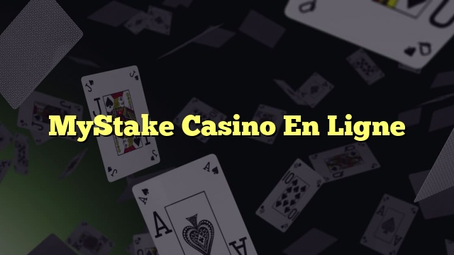 MyStake Casino En Ligne