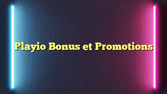 Playio Bonus et Promotions