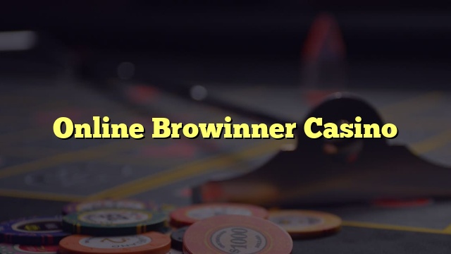 Online Browinner Casino